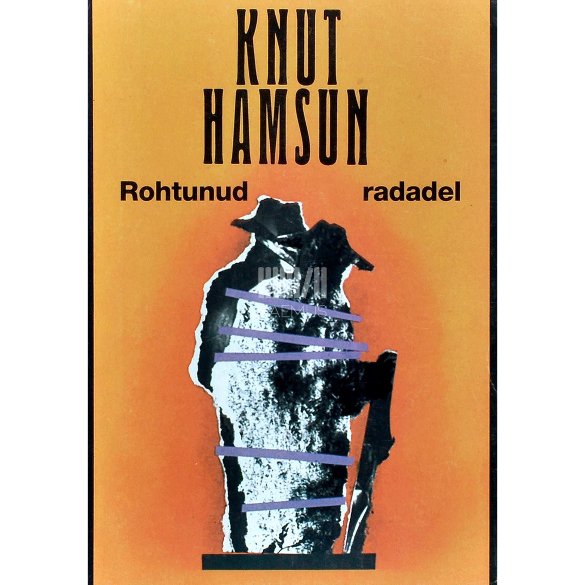 Knut Hamsun - Rohtunud radadel. Mälestusteraamat
