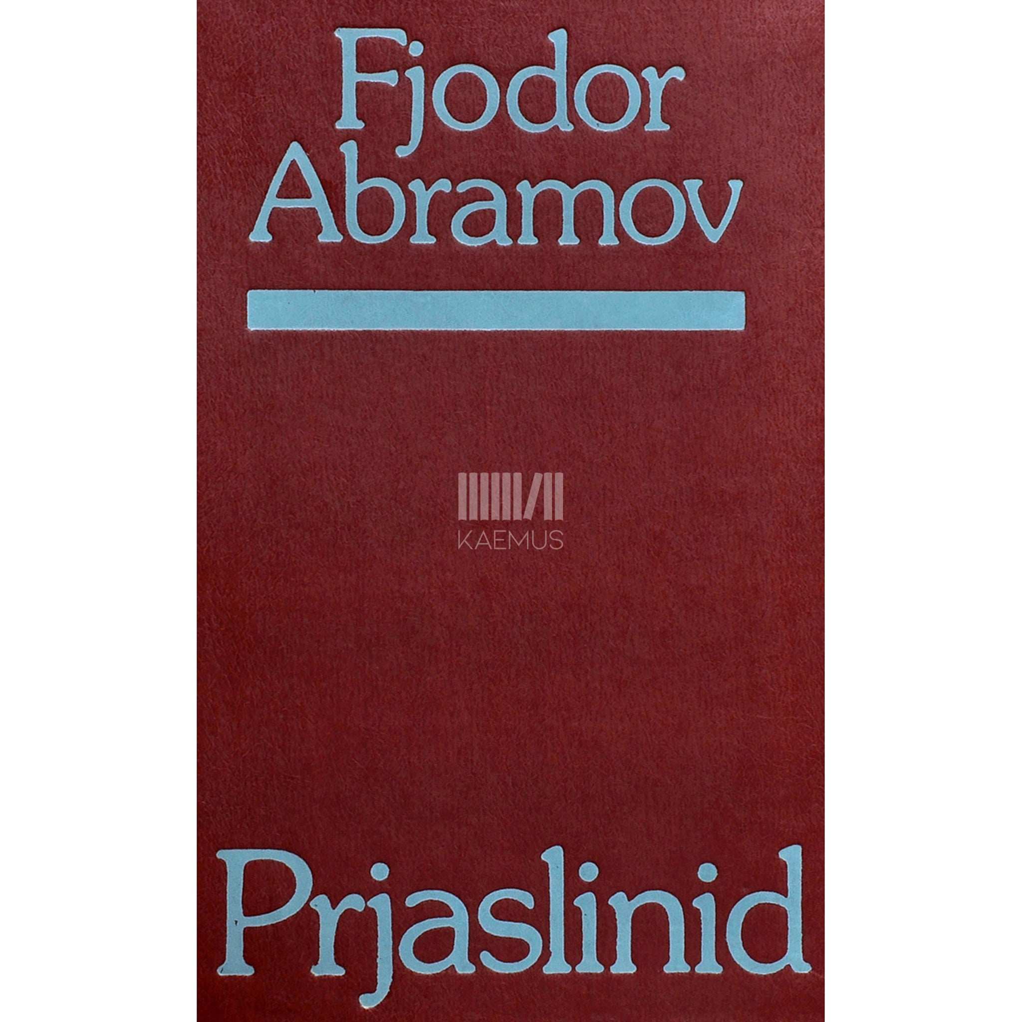 Fjodor Abramov Prjaslinid. Triloogia