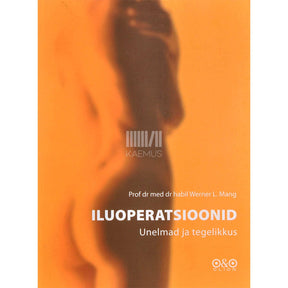 Werner L. Mang Iluoperatsioonid. Unelmad ja tegelikkus