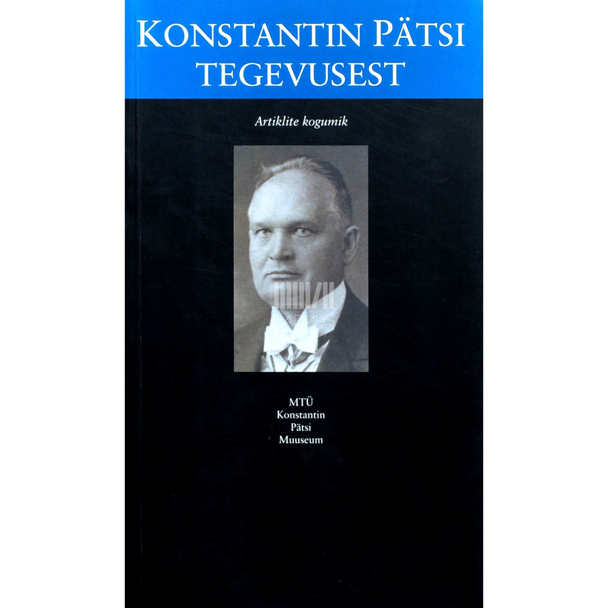 … Konstantin Pätsi tegevusest. Artiklite kogumik, ettekanded Konstantin Pätsi Muuseumi 5. tegevusaastale pühendatud konverentsil 2000