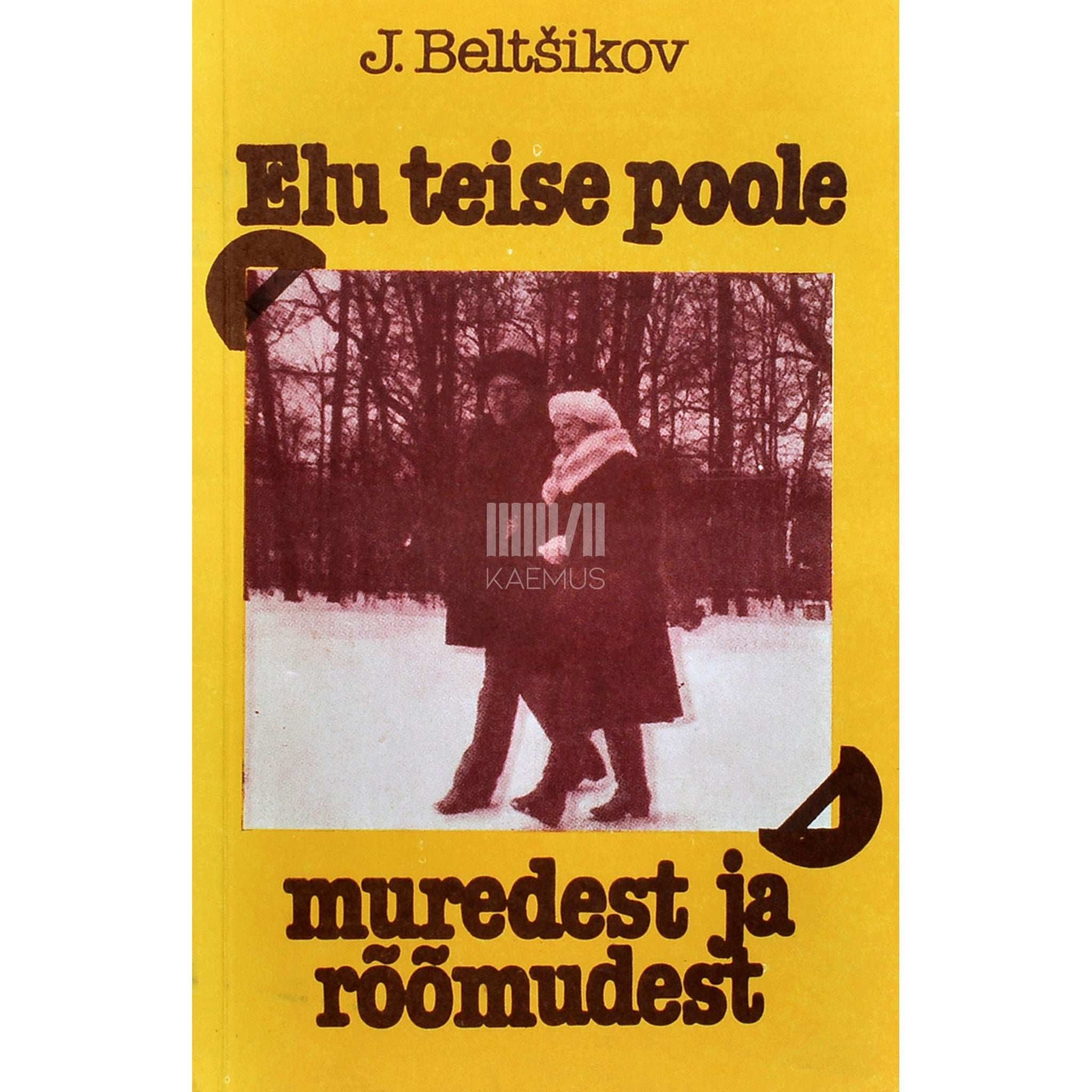 Joseph Beltšikov - Elu teise poole muredest ja rõõmudest