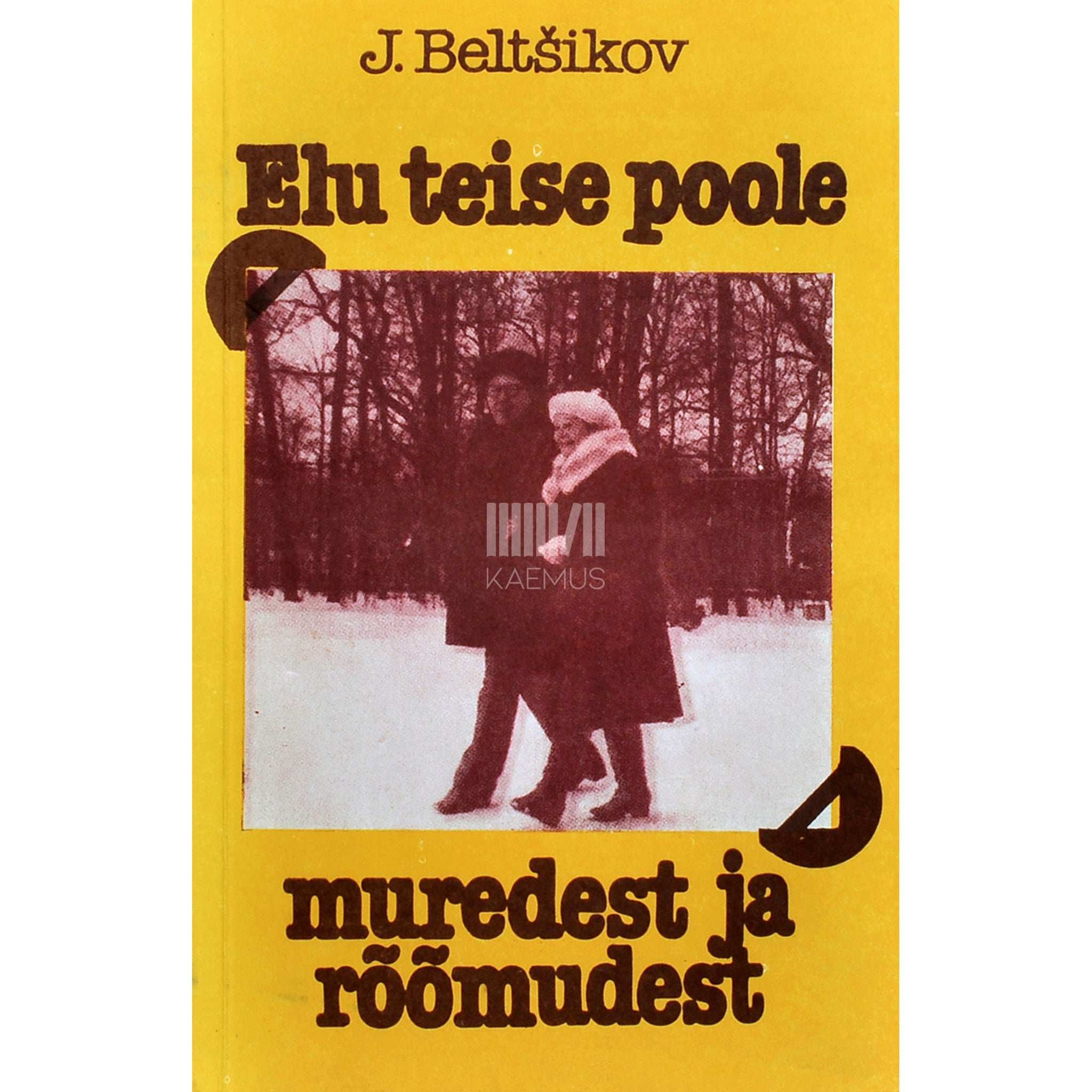 Joseph Beltšikov Elu teise poole muredest ja rõõmudest