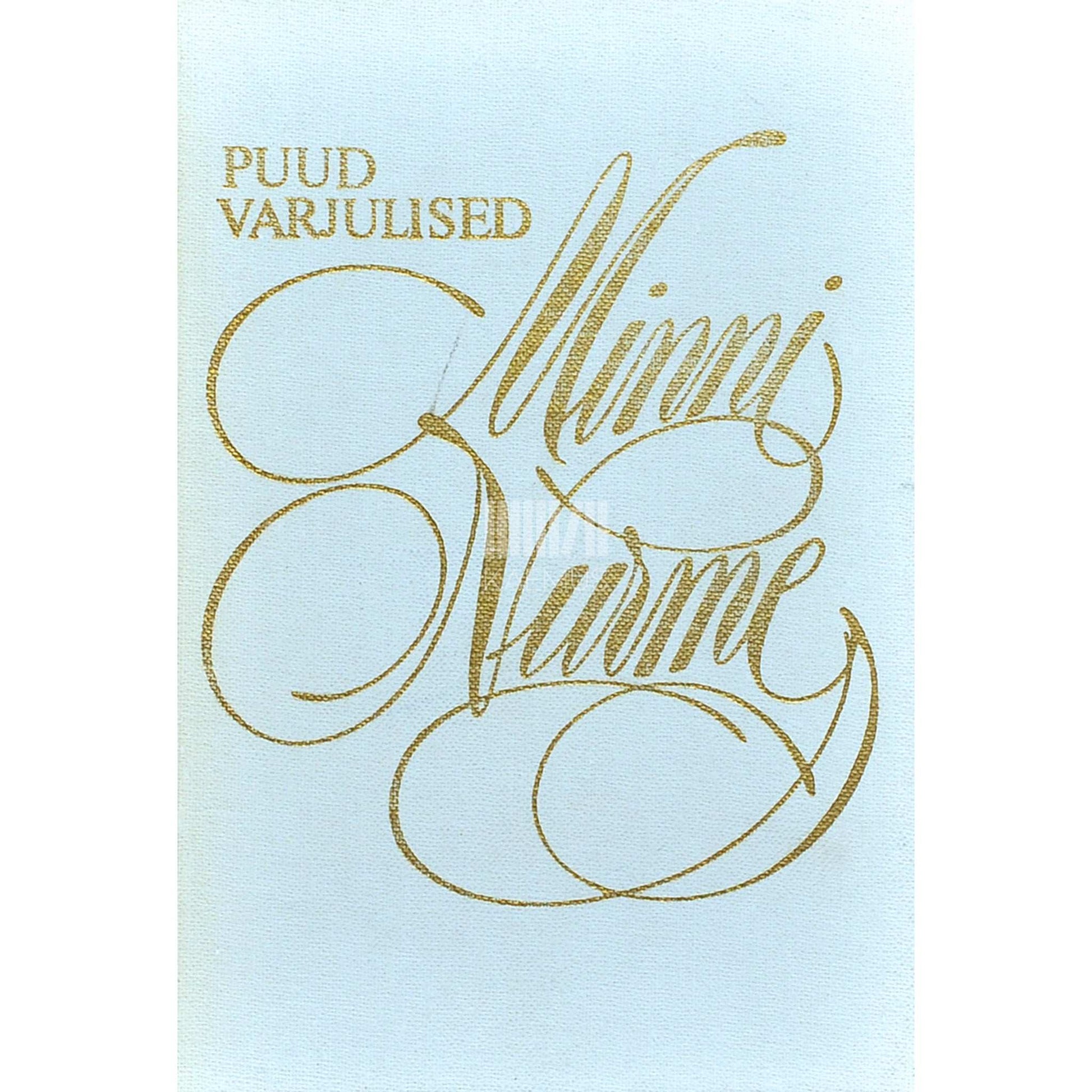 Minni Nurme - Puud varjulised. Luulet aastaist 1954-1986