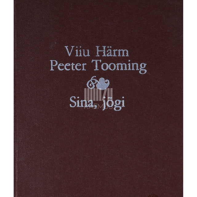 Viiu Härm - Sina, jõgi. Luuletused ja fotod