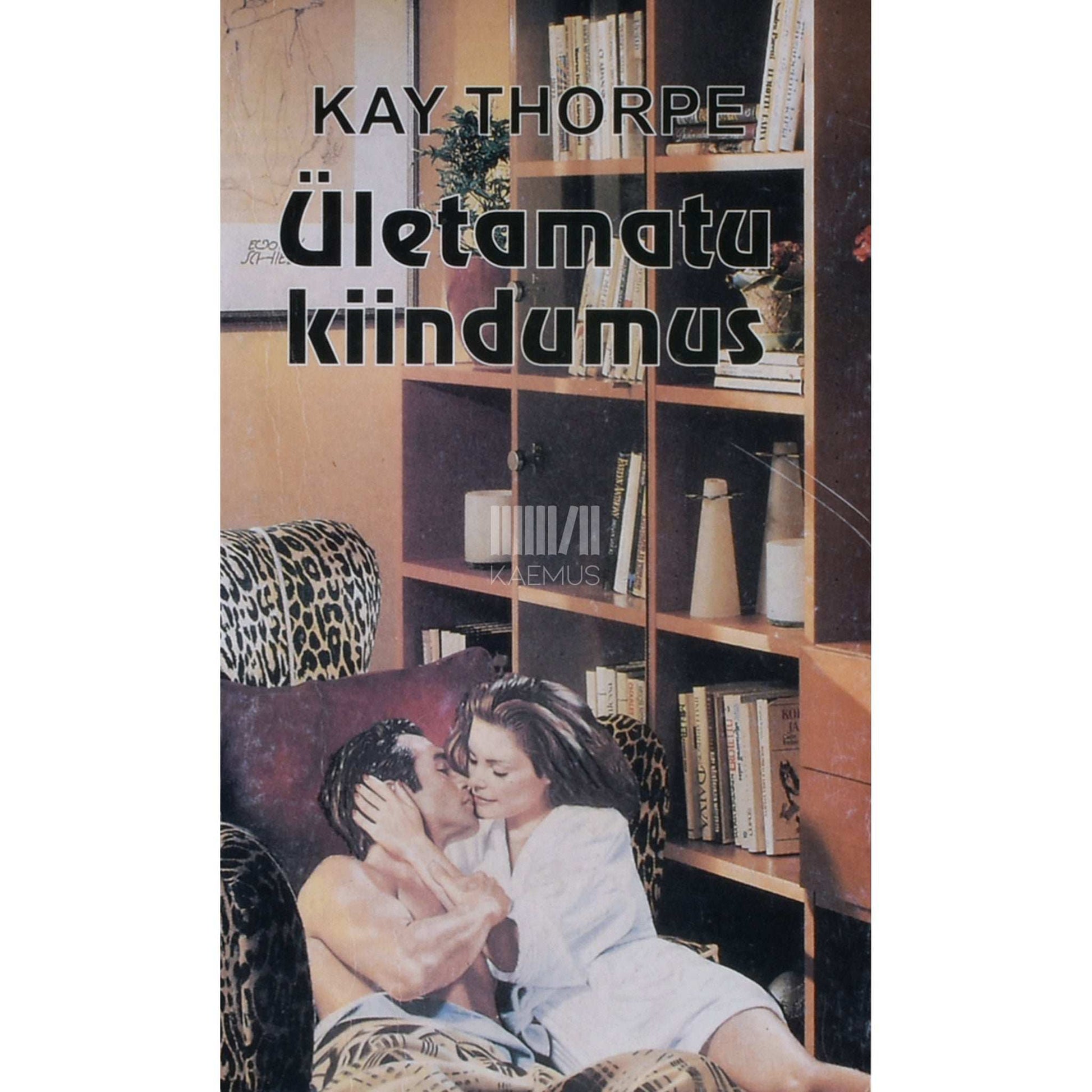 Kay Thorpe - Ületamatu kiindumus