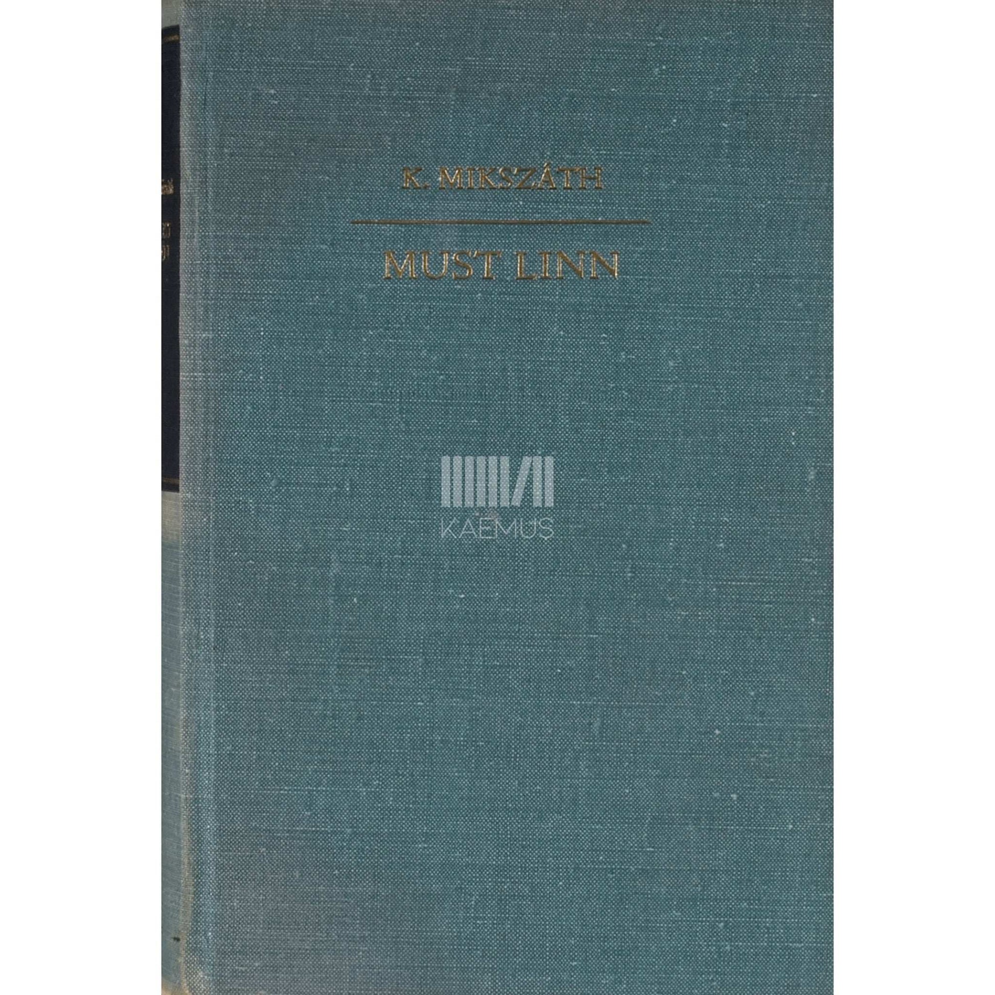 Kálman Mikszáth - Must linn