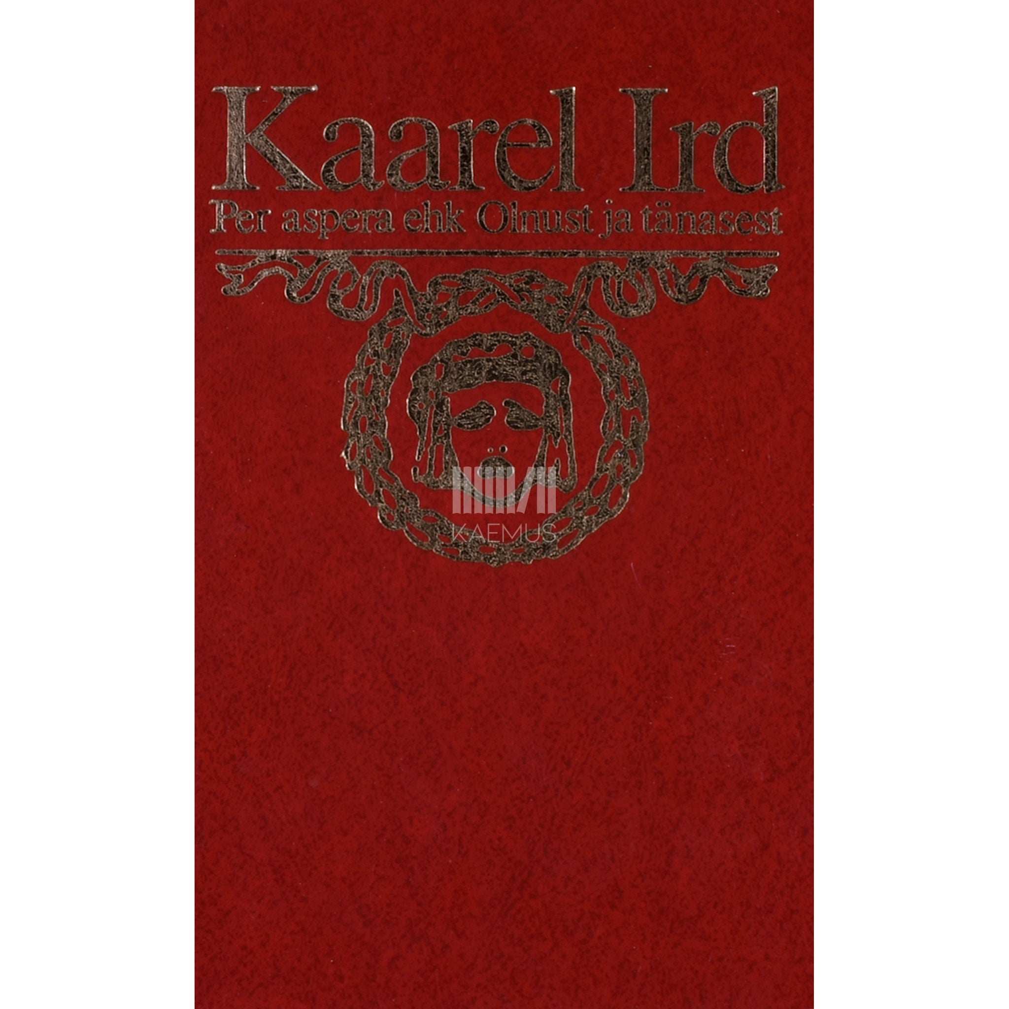 Kaarel Ird Per aspera ehk olnust ja tänasest