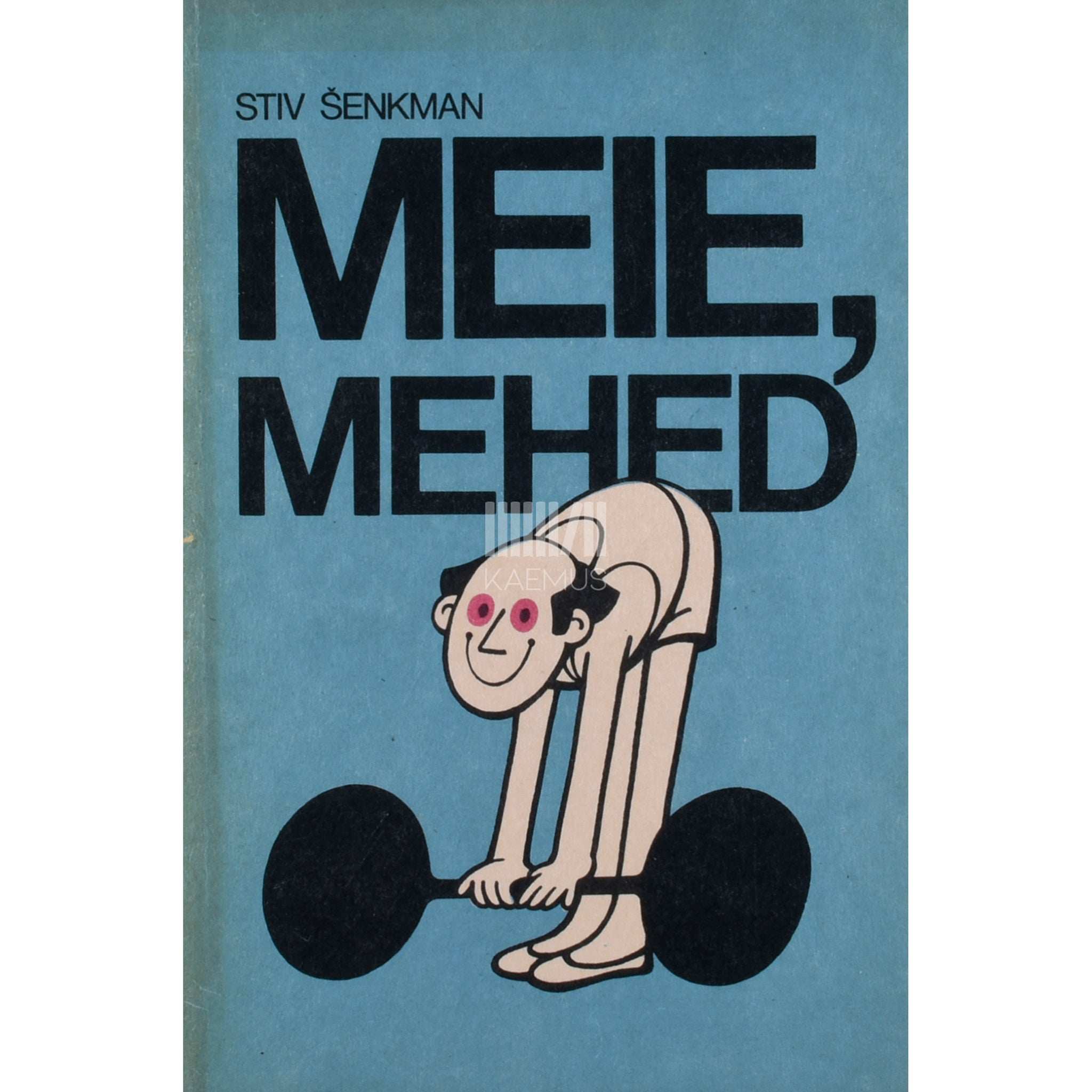 Stiv Šenkmann Meie, mehed. Tervislikest eluviisidest