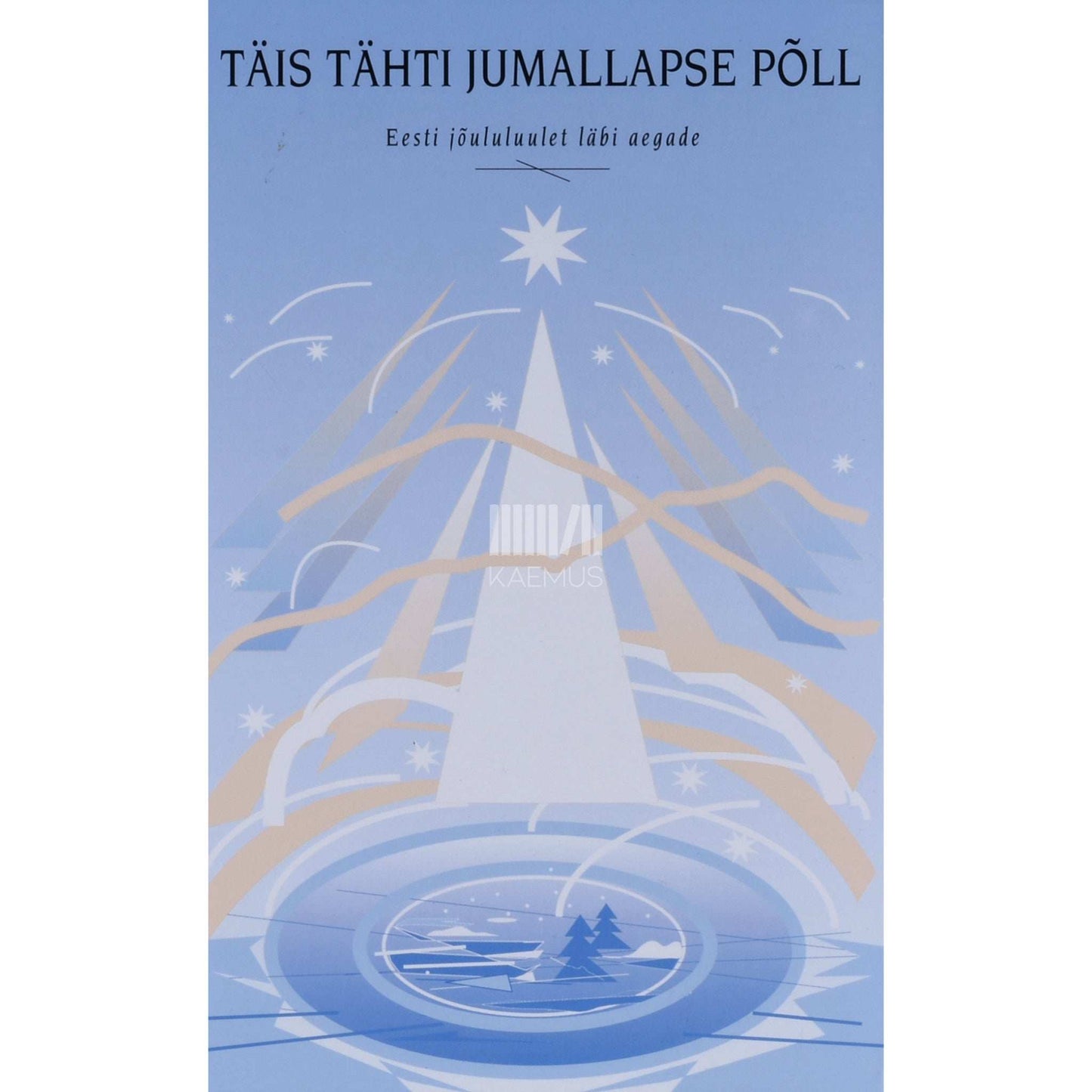 … - Täis tähti jumallapse põll. Eesti jõululuulet läbi aegade