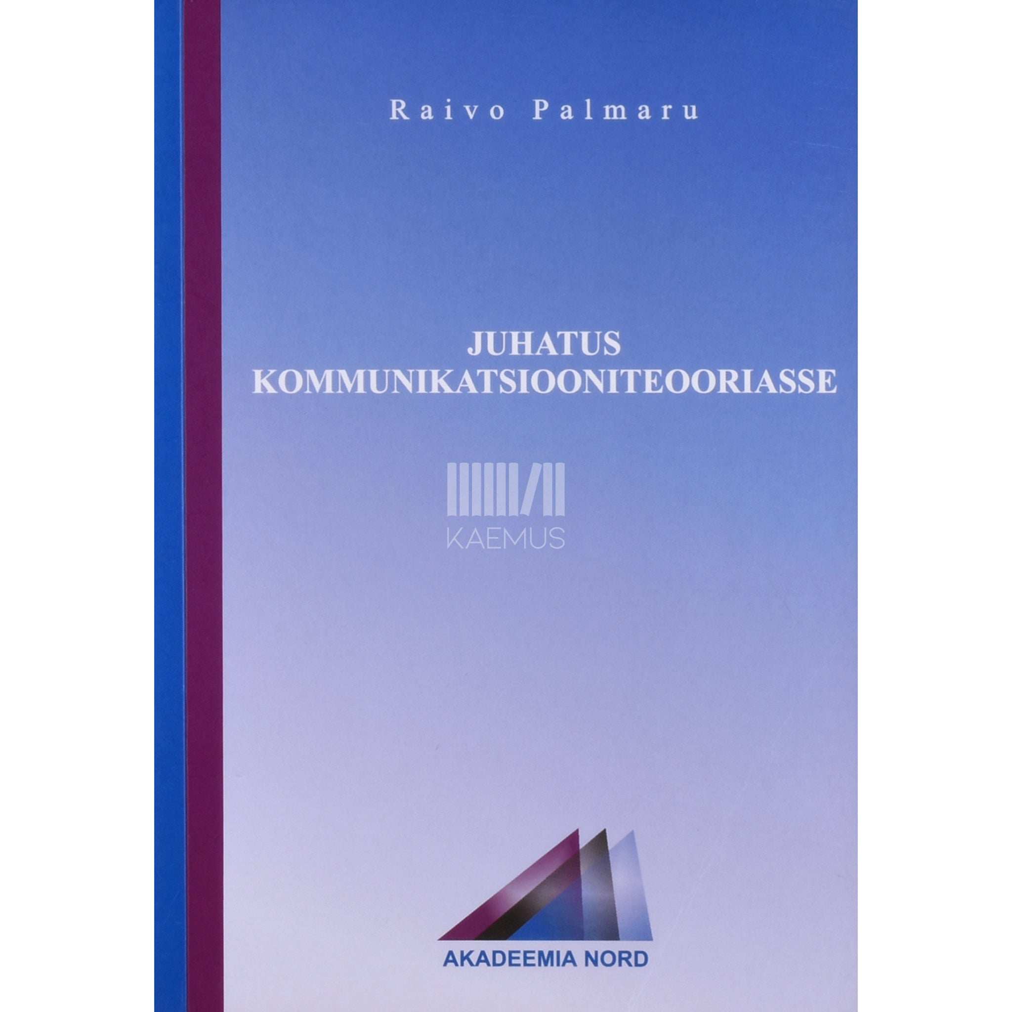 Raivo Palmaru Juhatus kommunikatsiooniteooriasse