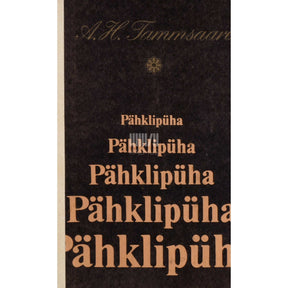 A. H. Tammsaare Pähklipüha. Jutte ja romaanikatkeid