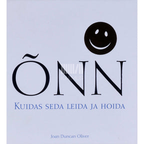 Joan Duncan Oliver Õnn. Kuidas seda leida ja hoida
