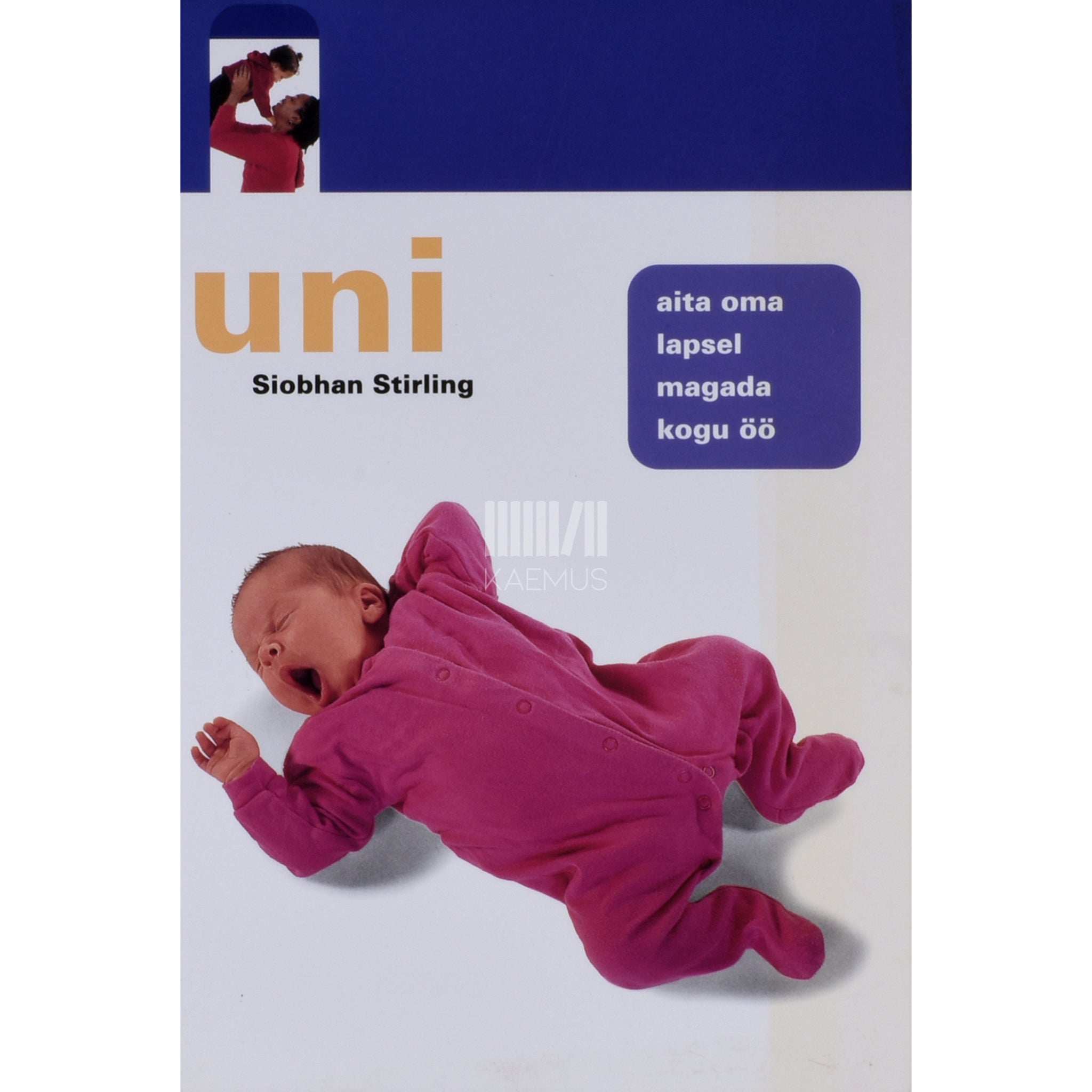 Siobhan Stirling Uni. Aita oma lapsel magada kogu öö