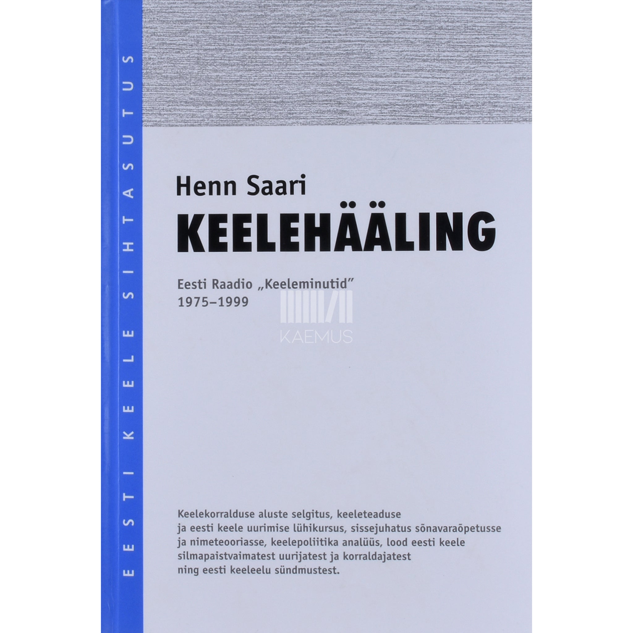 Henn Saari Keelehääling. Eesti Raadio "Keeleminutid" 1975-1999
