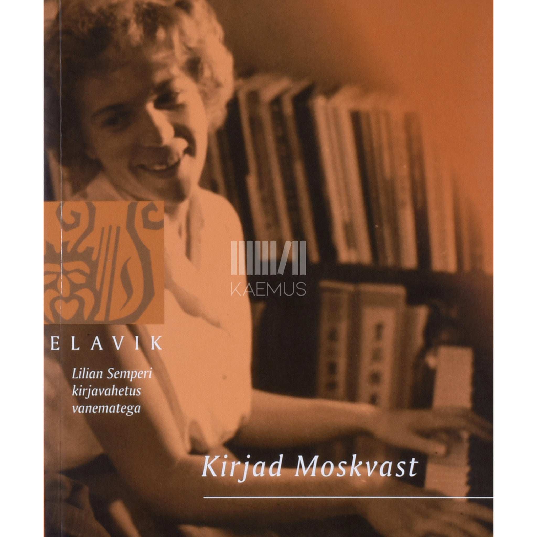 … Kirjad Moskvast. Lilian Semperi kirjavahetus …