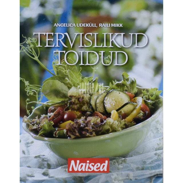 Angelica Udeküll, Raili Mikk - Tervislikud toidud