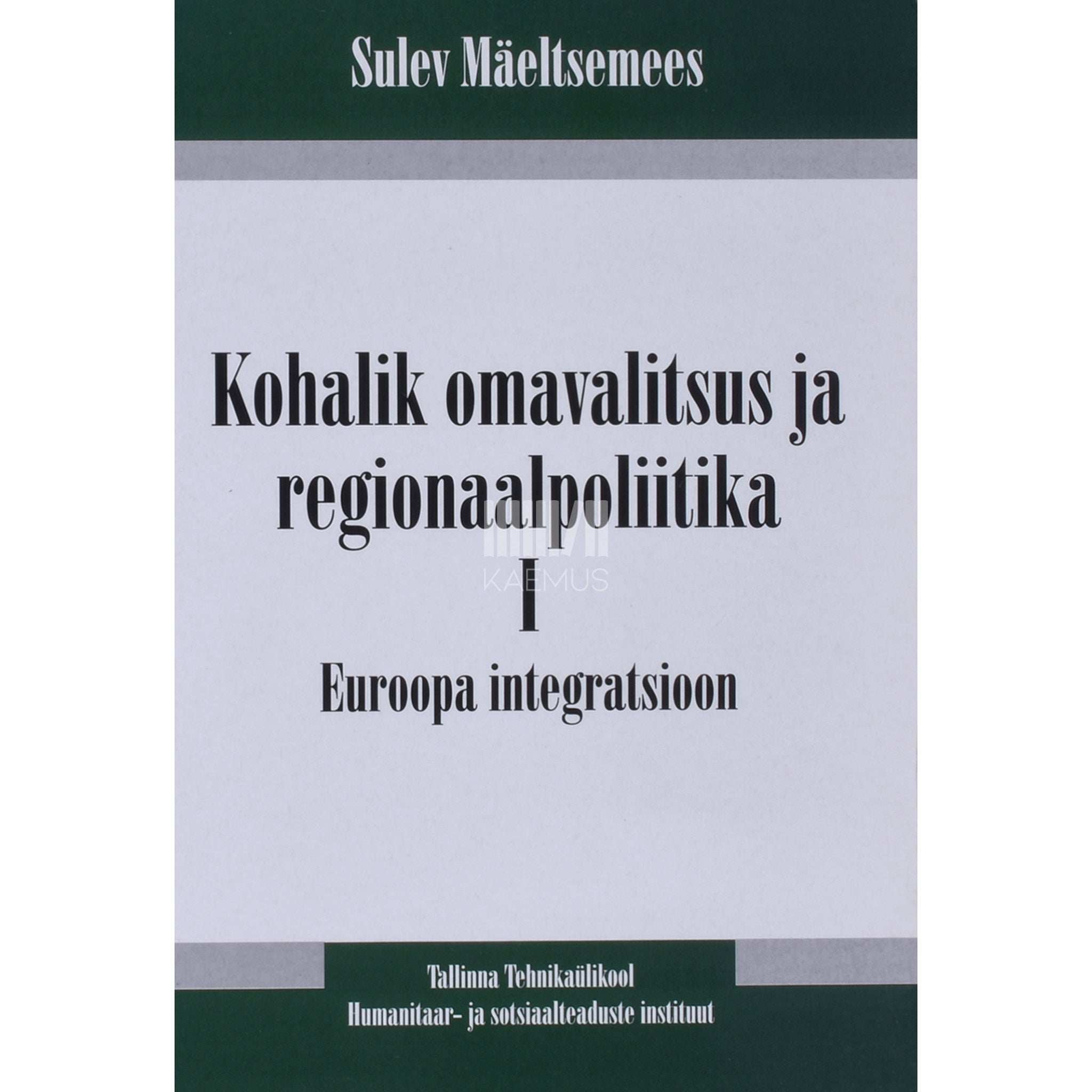 Sulev Mäeltsemees Kohalik omavalitsus ja regionaalpoliitika 1. osa