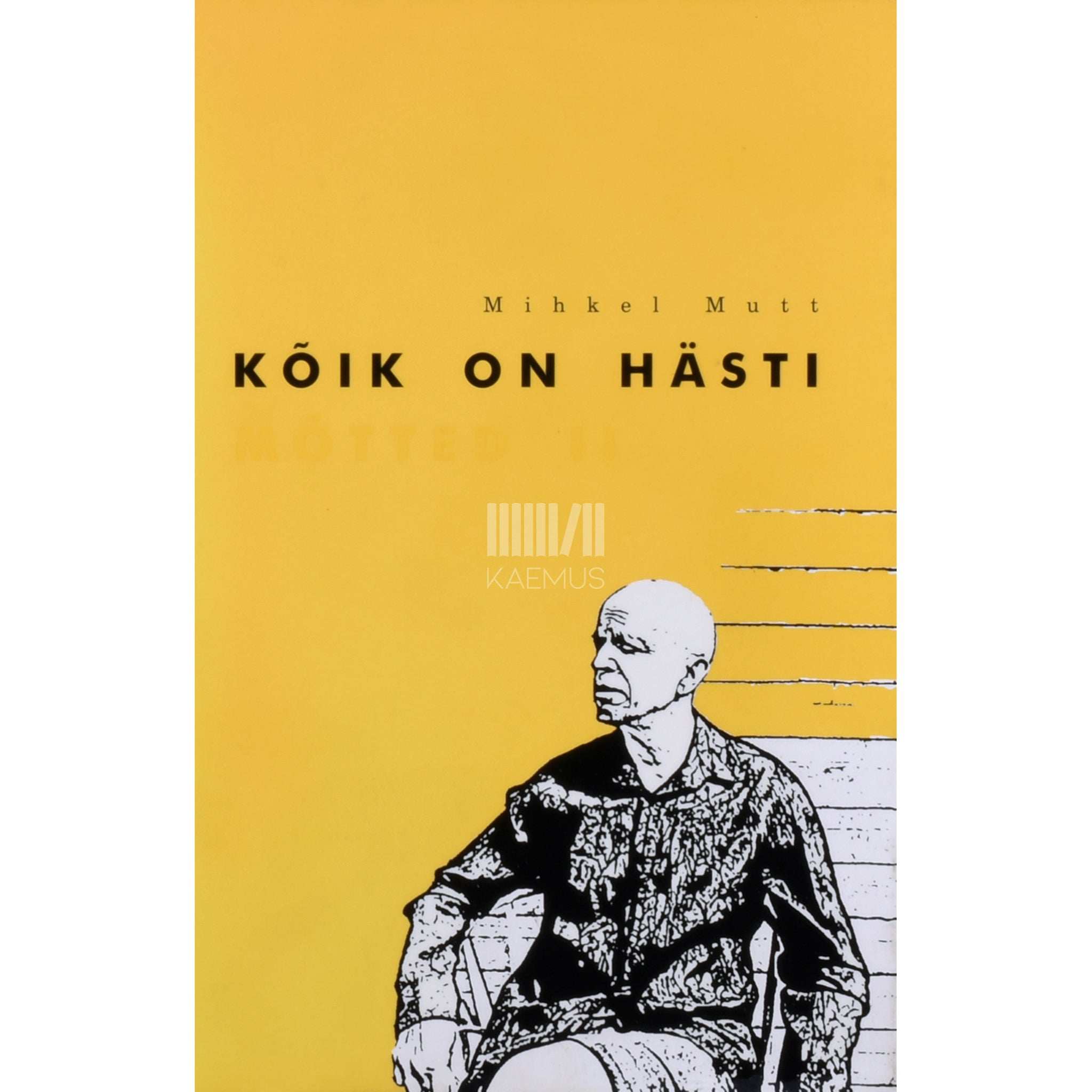 Mihkel Mutt Kõik on hästi. Mõtted 2. osa