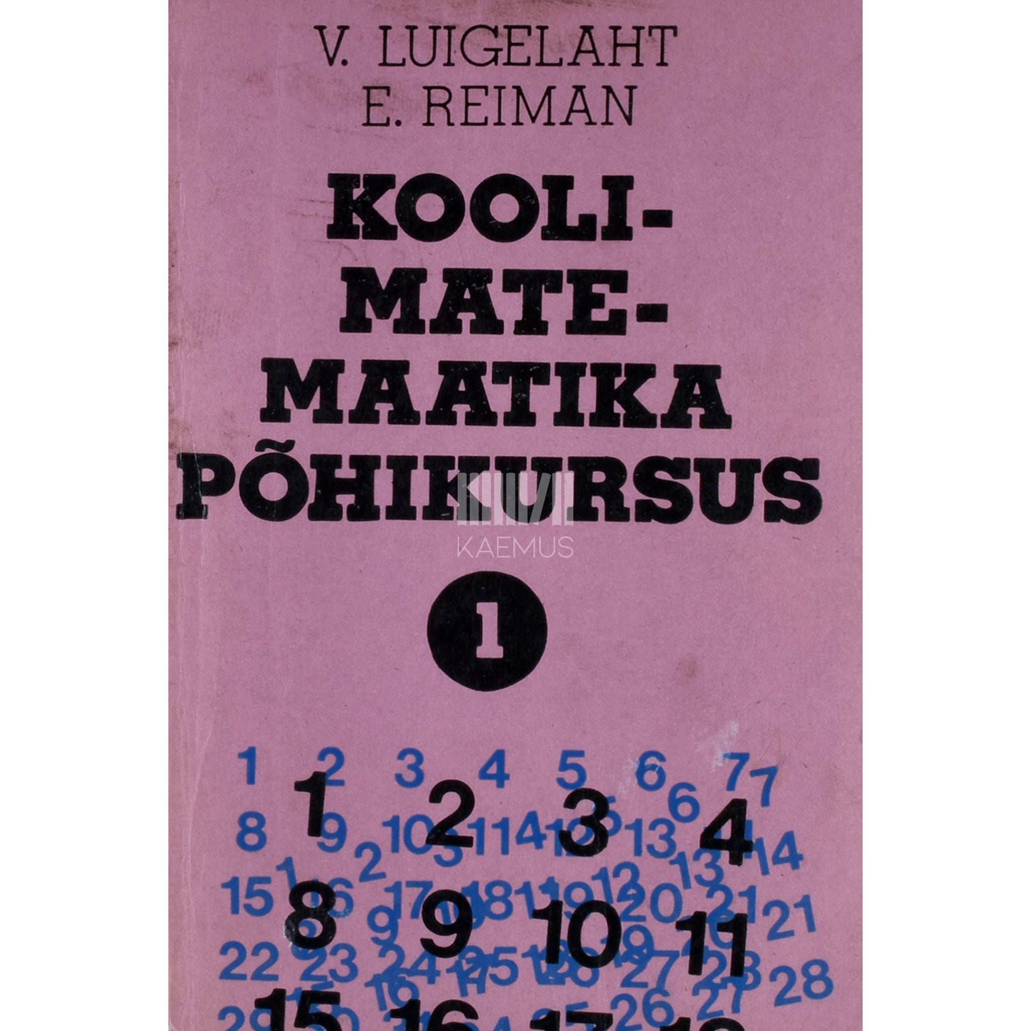 Viktor Luigelaht, Endel Reiman Koolimatemaatika põhikursus 1. osa