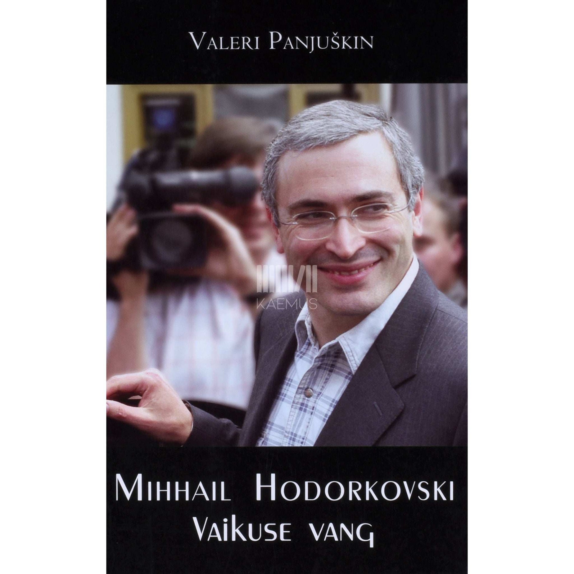 Valeri Panjuškin - Mihhail Hodorkovski. Vaikuse vang
