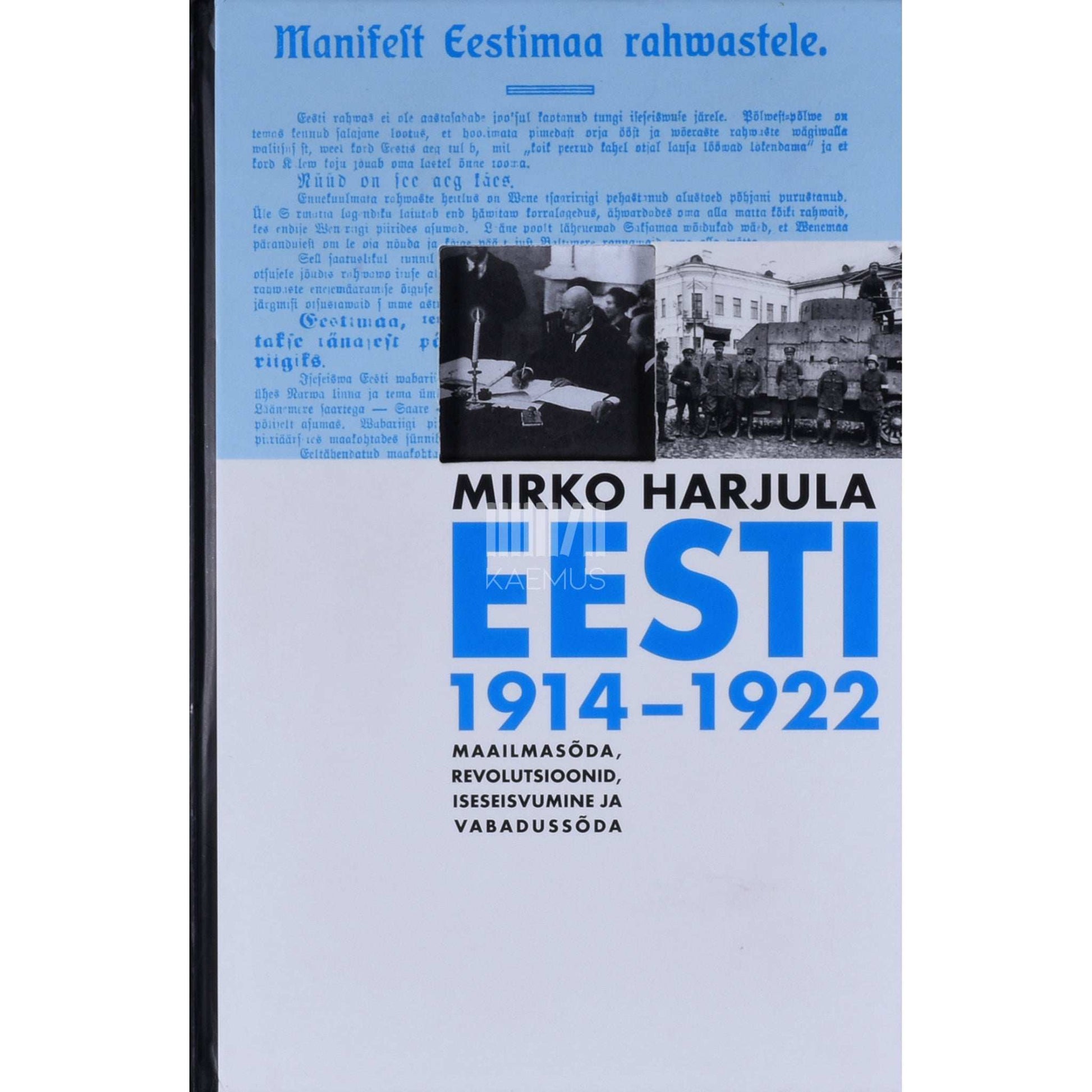 Mirko Harjula - Eesti 1914-1922. Maailmasõda, revolutsioonid…