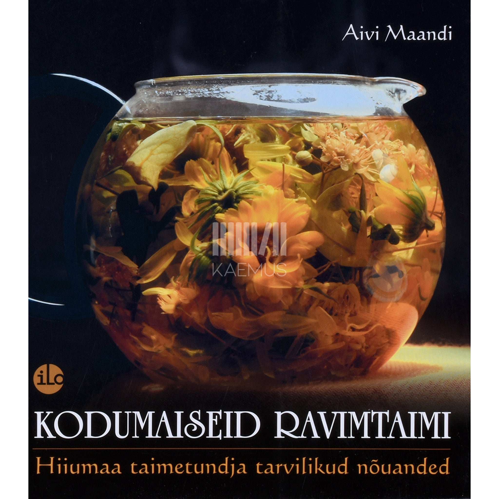 Aivi Maandi Kodumaiseid ravimtaimi. Hiiumaa taimetundja tarvilikud nõuanded