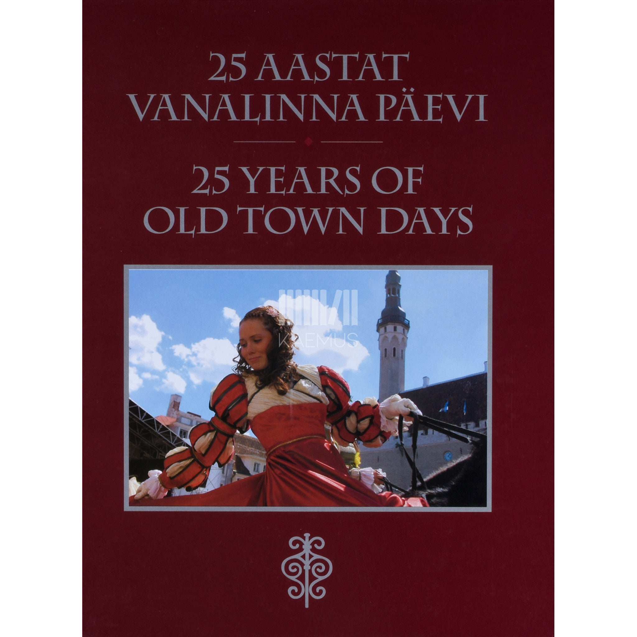… 25 aastat Vanalinna päevi. Fotoalbum