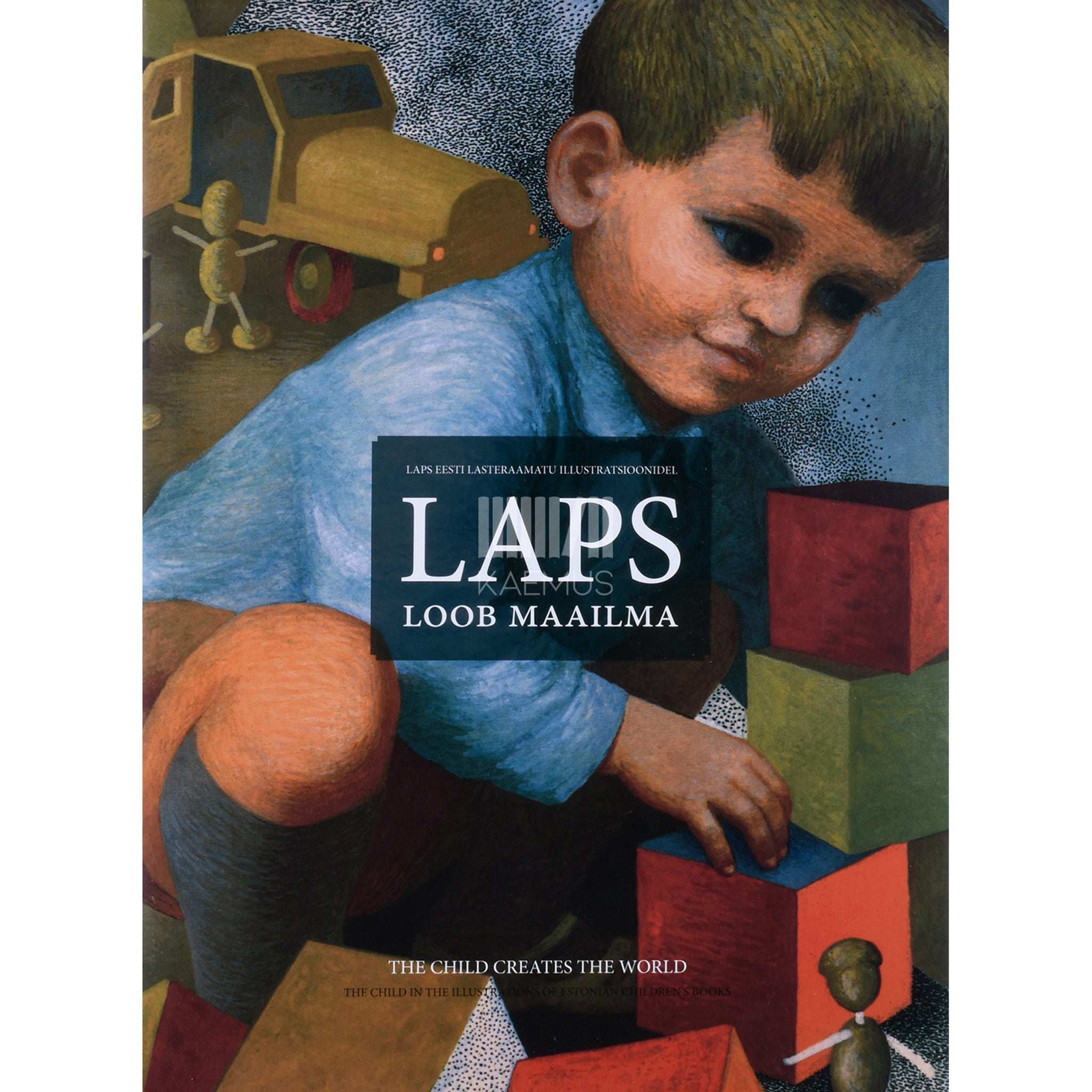 Õnne Kepp Laps loob maailma. Laps eesti lasteraamatu illustratsioonidel