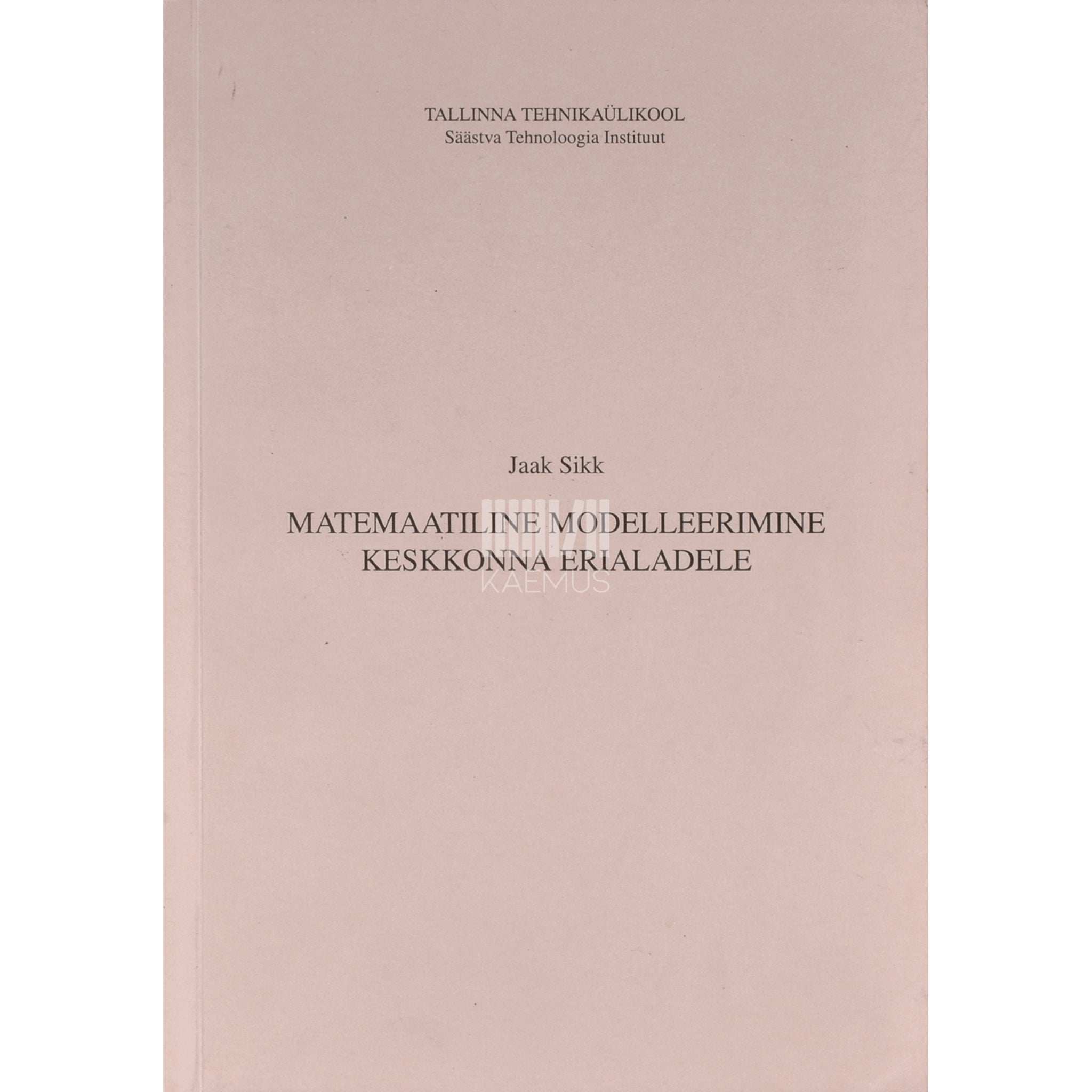 Jaak Sikk Matemaatiline modelleerimine keskkonna erialadele