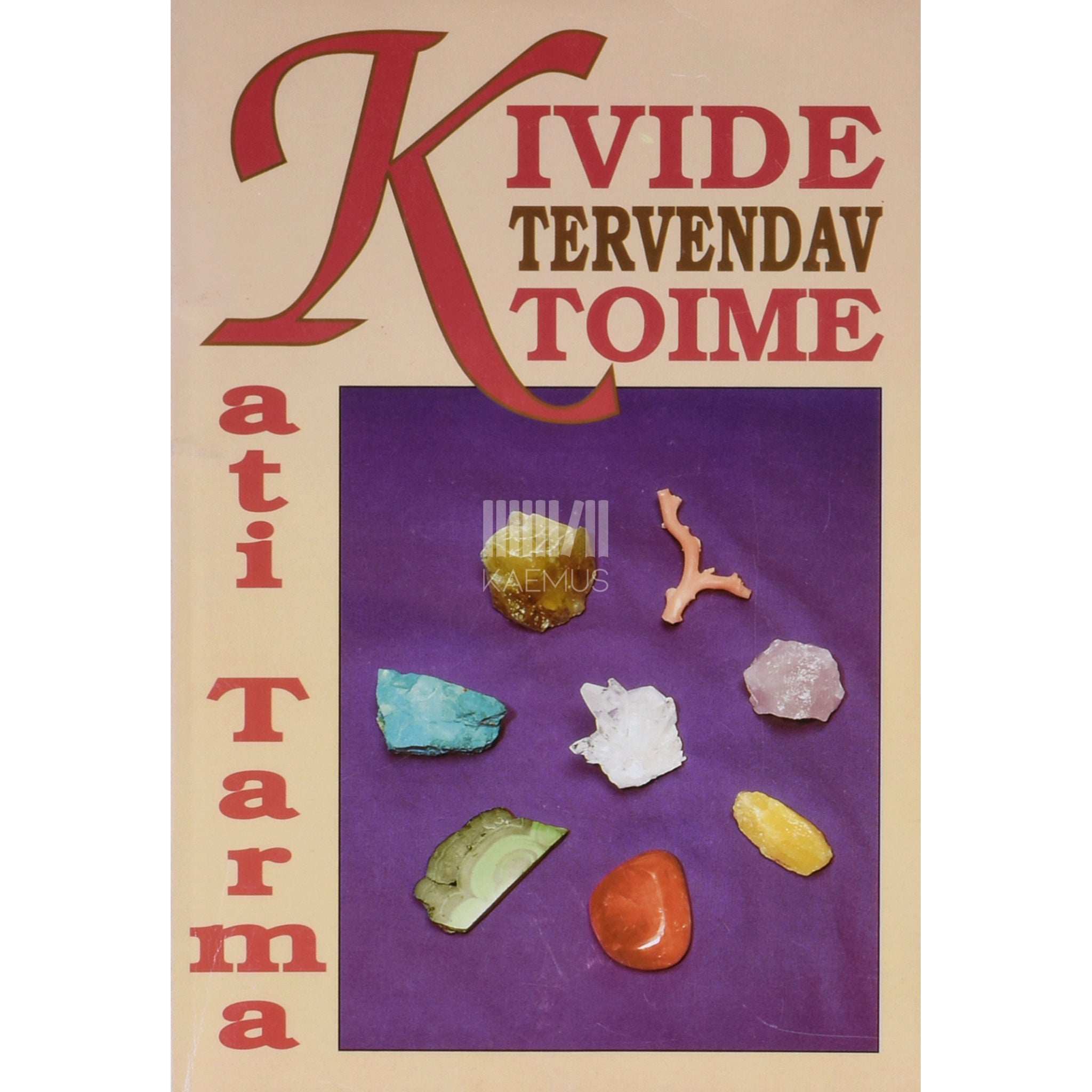 Kati Tarma Kivide tervendav toime