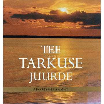 … - Tee tarkuse juurde. Aforismiraamat