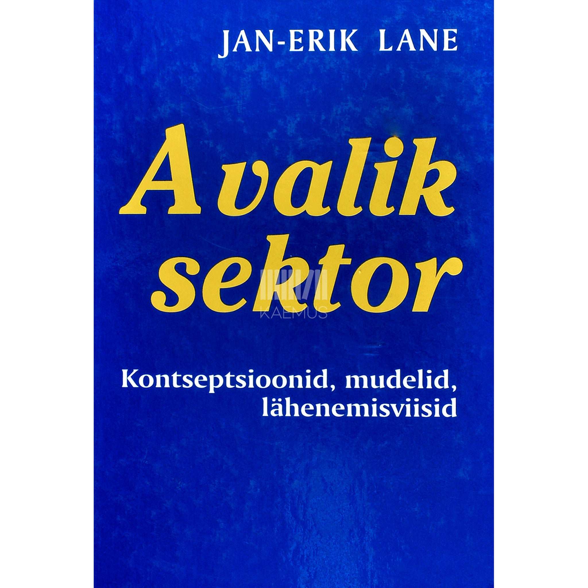 Jan-Erik Lane Avalik sektor. Kontseptsioonid, mudelid, lähenemisviisid