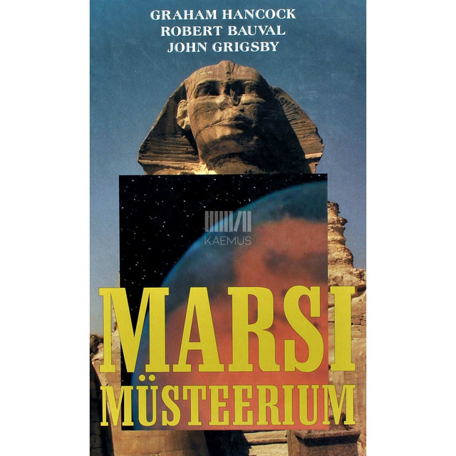 Robert Bauval, John Grigsby, Graham Hancock - Marsi müsteerium. Jutustus kahe maailma lõpust