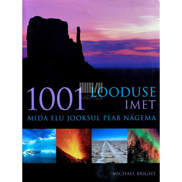Michael Bright - 1001 looduse imet, mida elu jooksul peab nägema