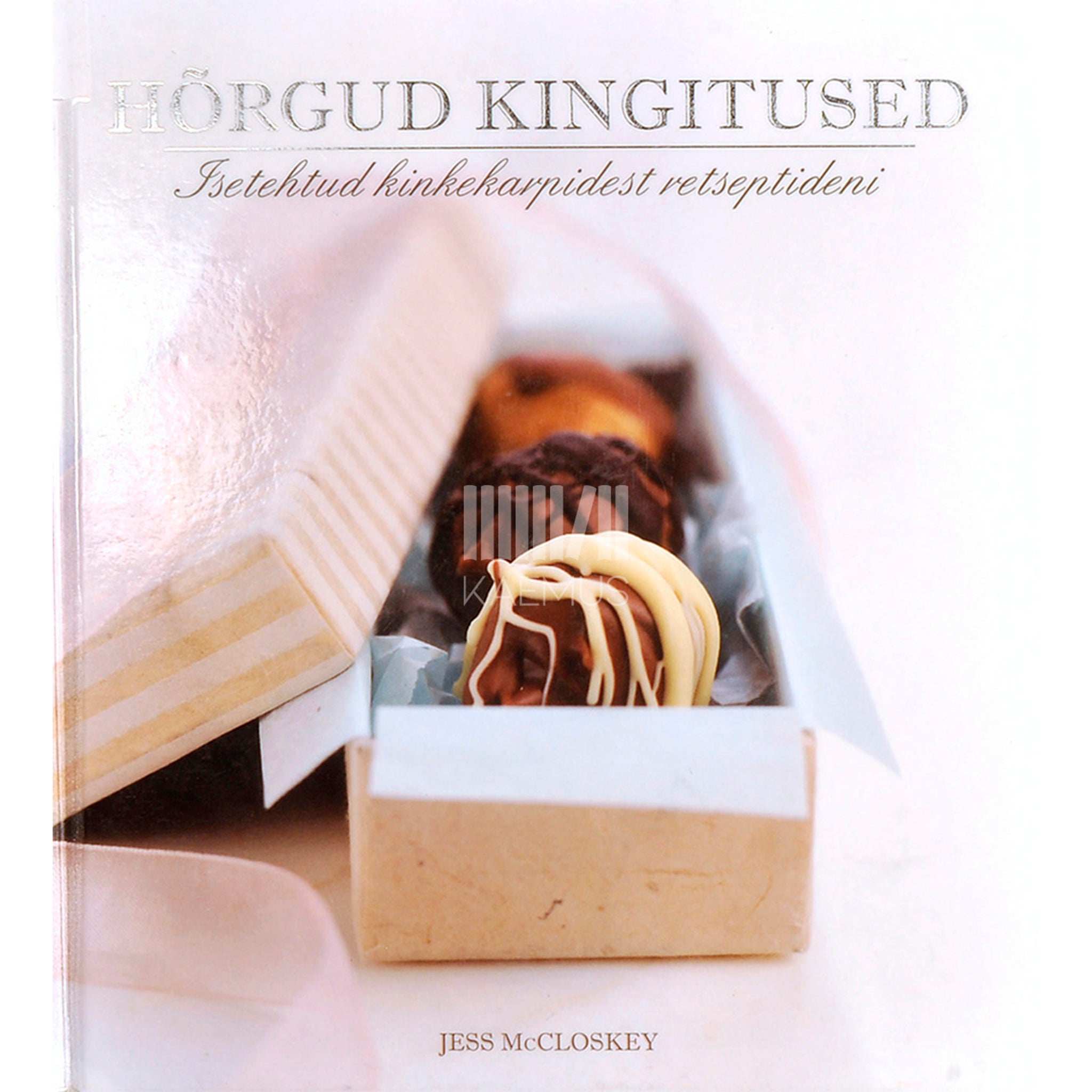 Jess McCloskey Hõrgud kingitused. Isetehtud kinkekarpidest retseptideni