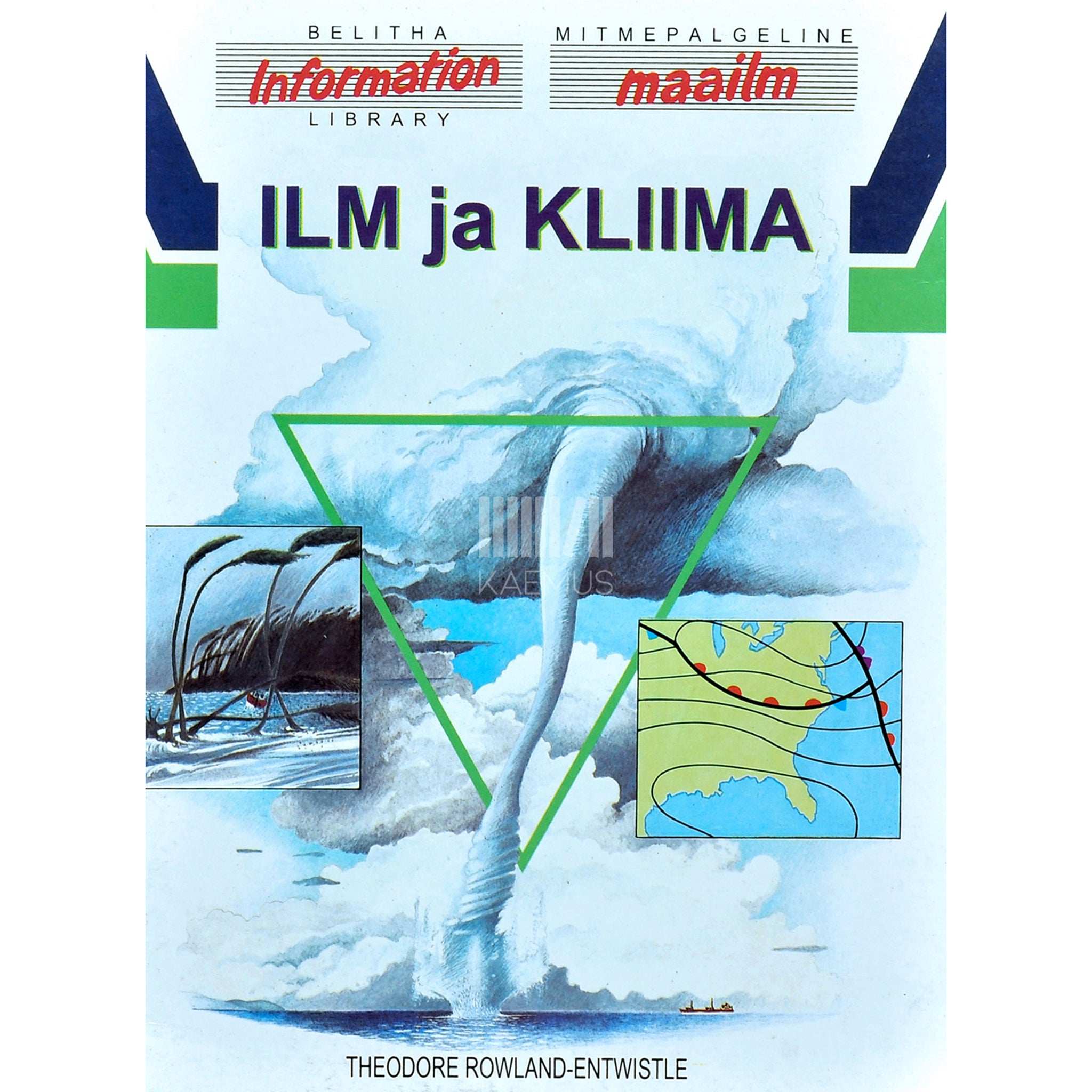 Theodore Rowland-Entwistle Ilm ja kliima. Entsüklopeediline teatmeteos lastele