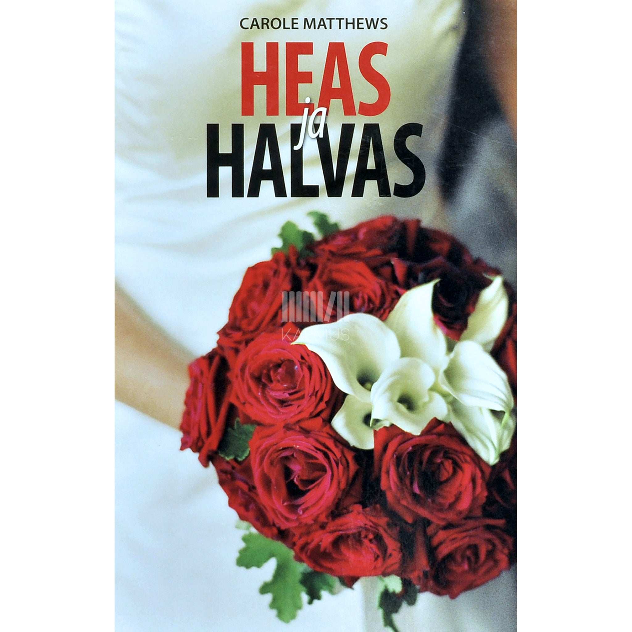 Carole Matthews Heas ja halvas