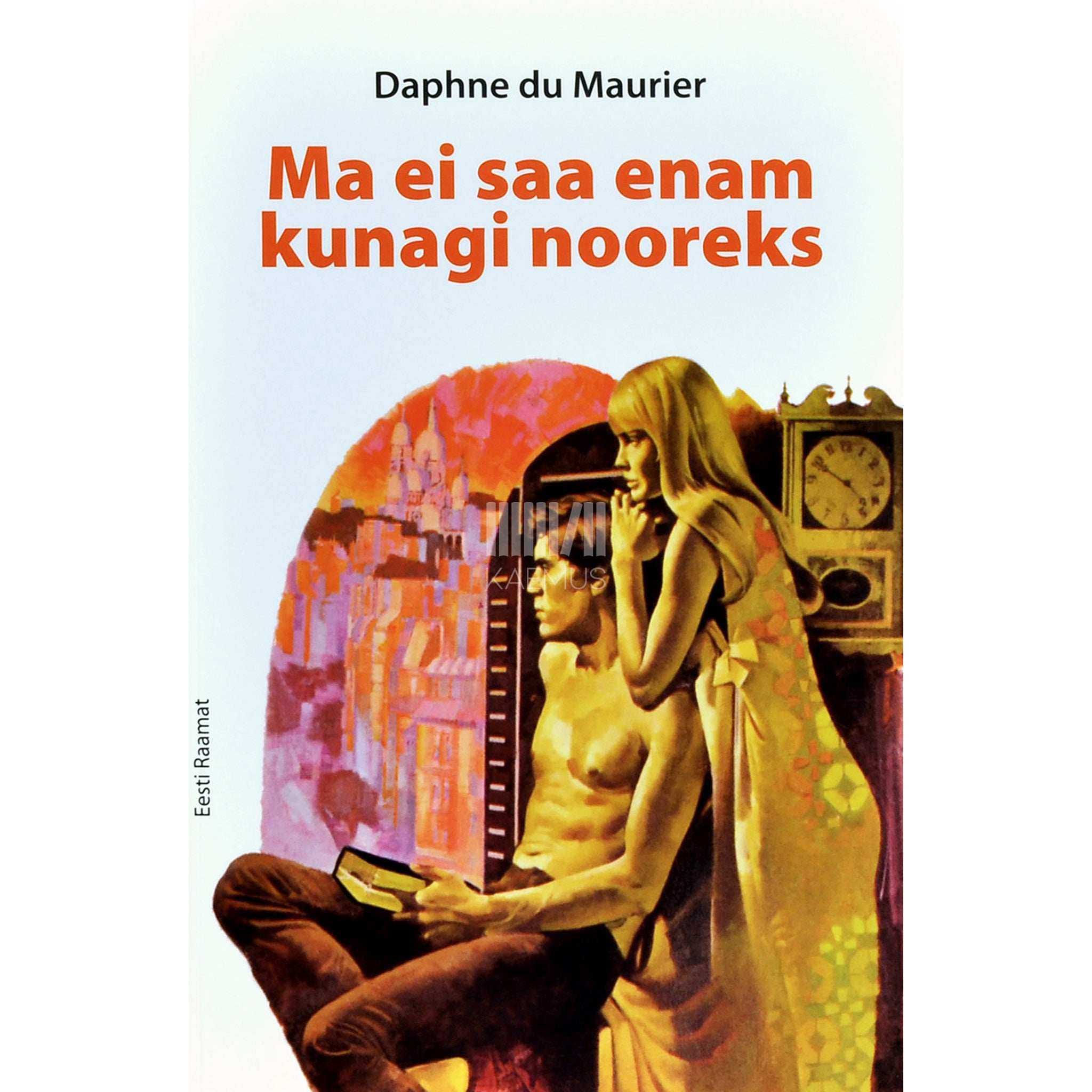 Daphne Du Maurier Ma ei saa enam kunagi nooreks
