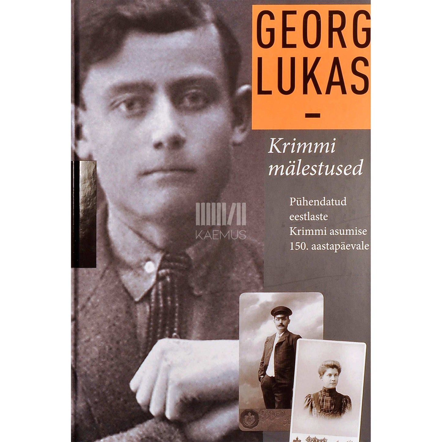 Georg Lukas - Krimmi mälestused. Pühendatud eestlaste Krimmi …