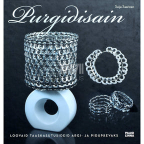 Seija Saarinen Purgidisain. Loovaid taaskasutusideid argi- ja pidupäevaks