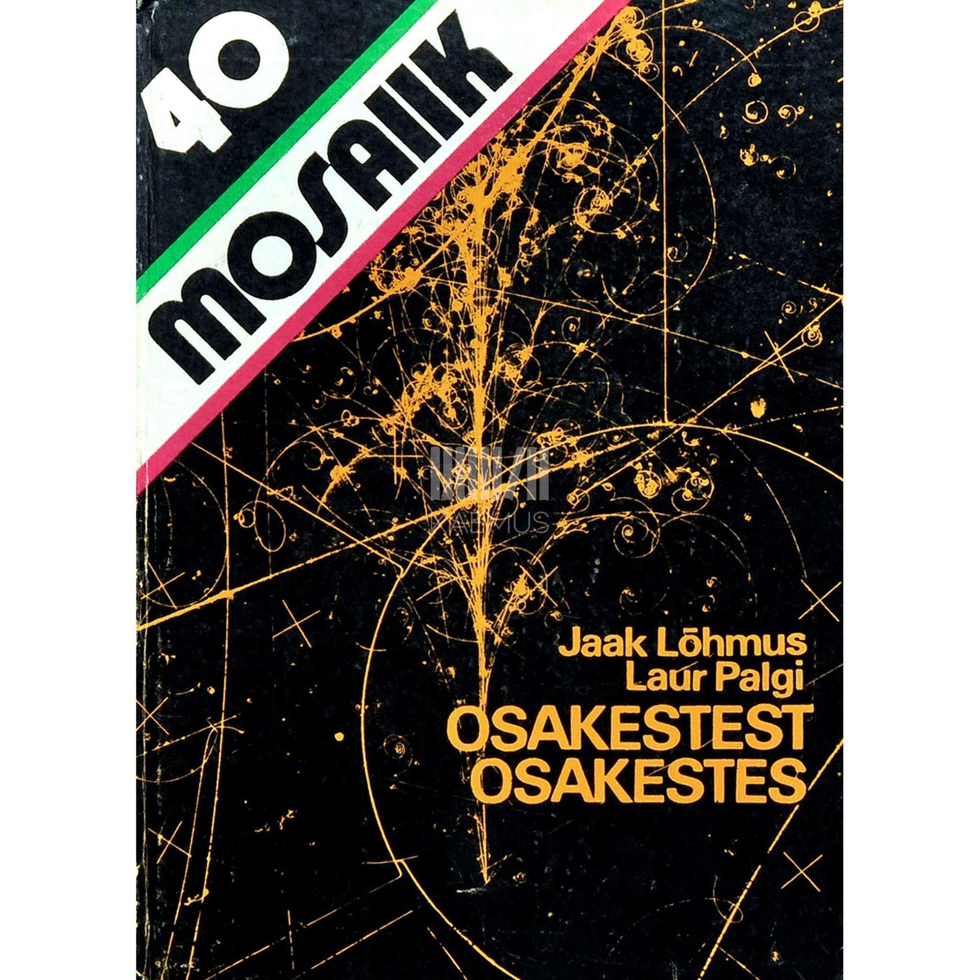 Jaak Lõhmus, Laur Palgi - Osakestest osakestes. Kaasaegsetest ettekujutustest …