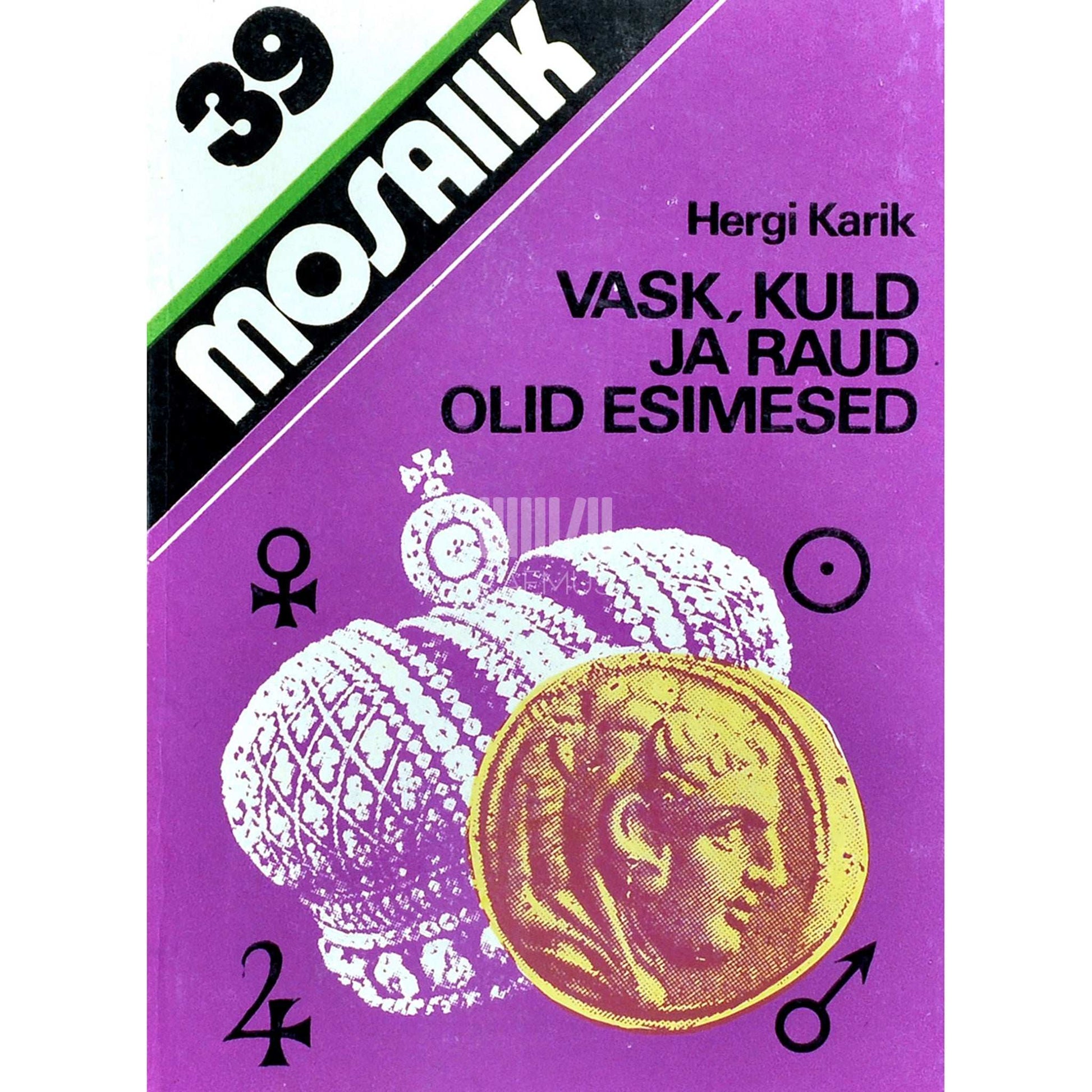 Hergi Karik - Vask, kuld ja raud olid esimesed. Raamat keemilistest elementidest