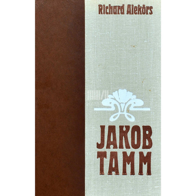 Richard Alekõrs - Jakob Tamm. Ühe inimese elu ja töö lugu