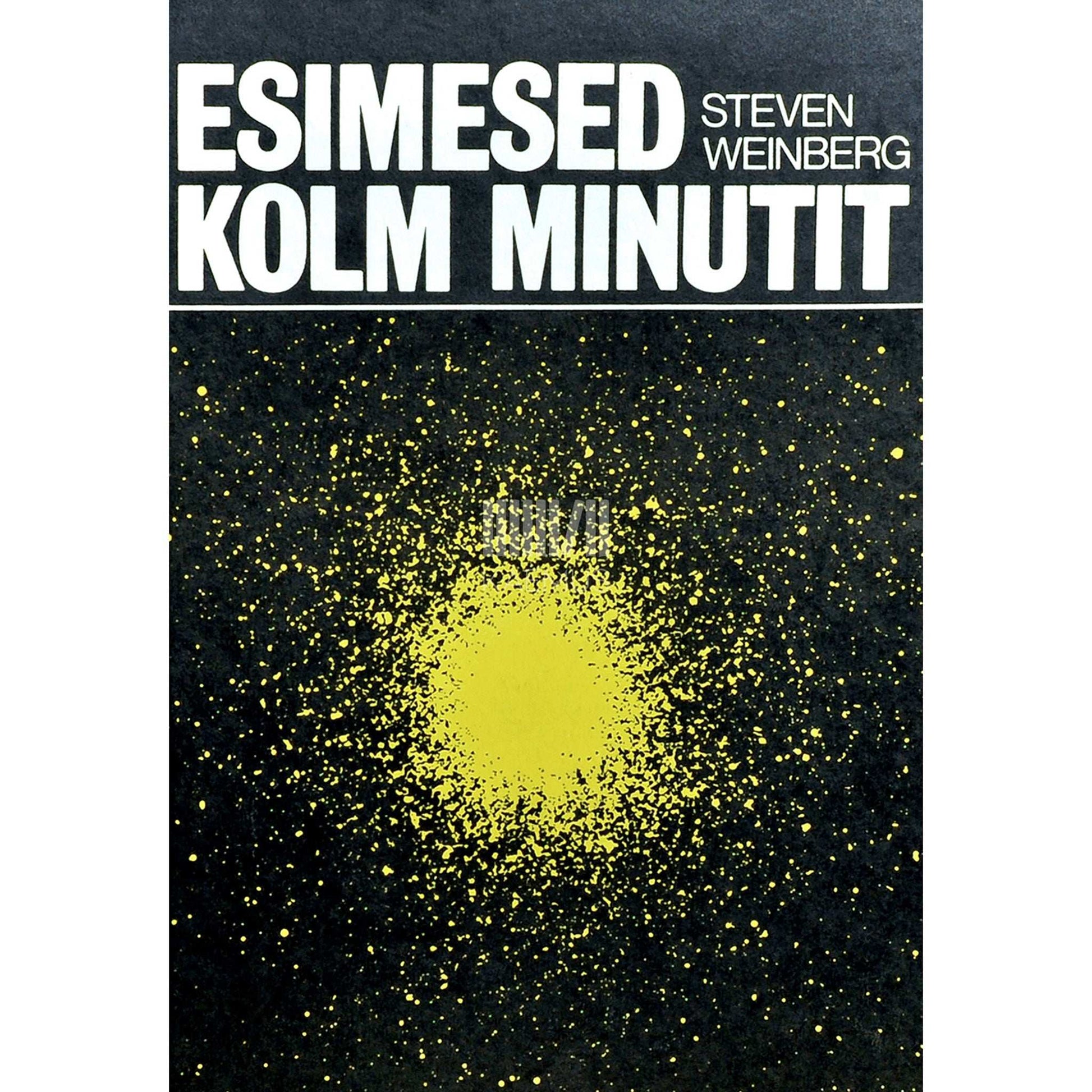 Steven Weinberg - Esimesed kolm minutit. Arutlus universumi tekkest