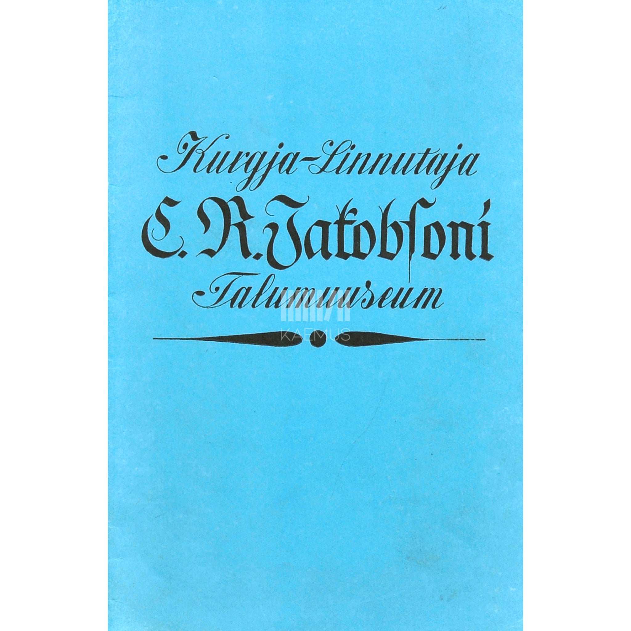 … Kurgja-Linnutaja C. R. Jakobsoni Talumuuseum