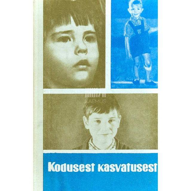 … - Kodusest kasvatusest