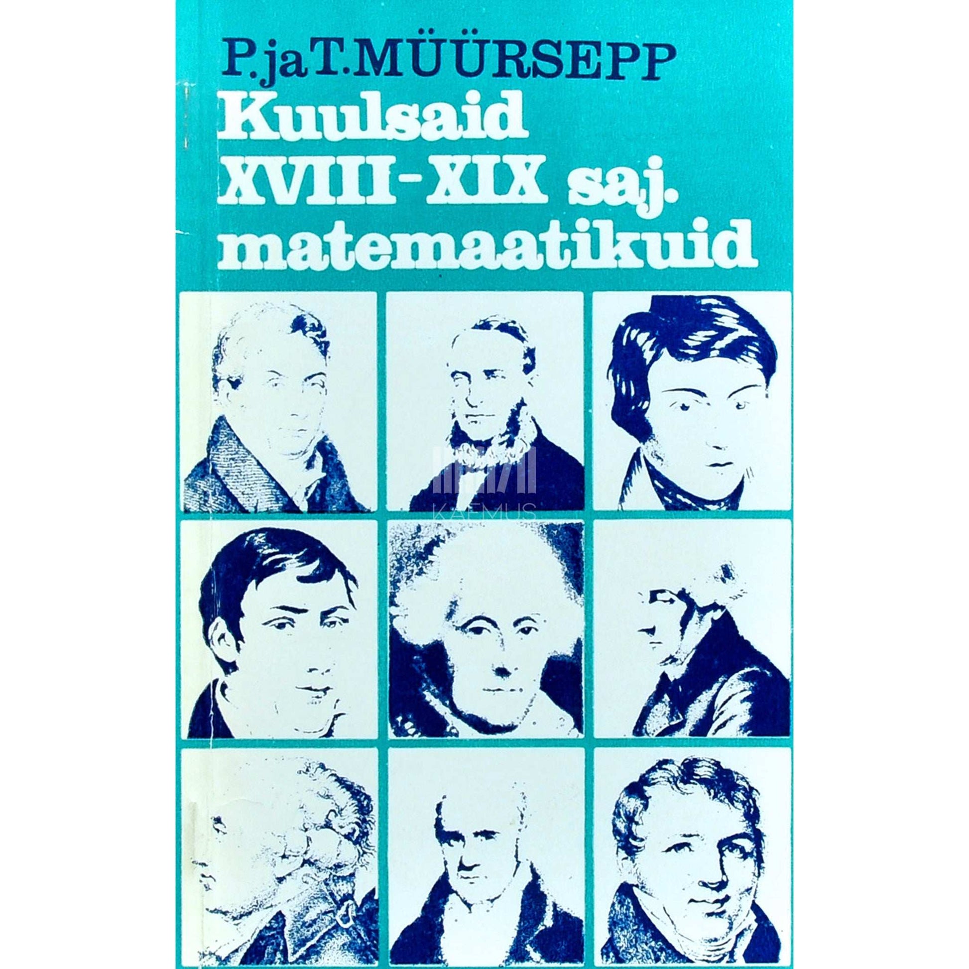 Peeter Müürsepp, Taisi Müürsepp - Kuulsaid XVIII-XIX sajandi matemaatikuid