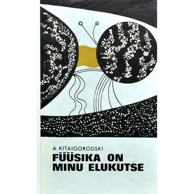 Aleksandr Kitaigorodski - Füüsika on minu elukutse