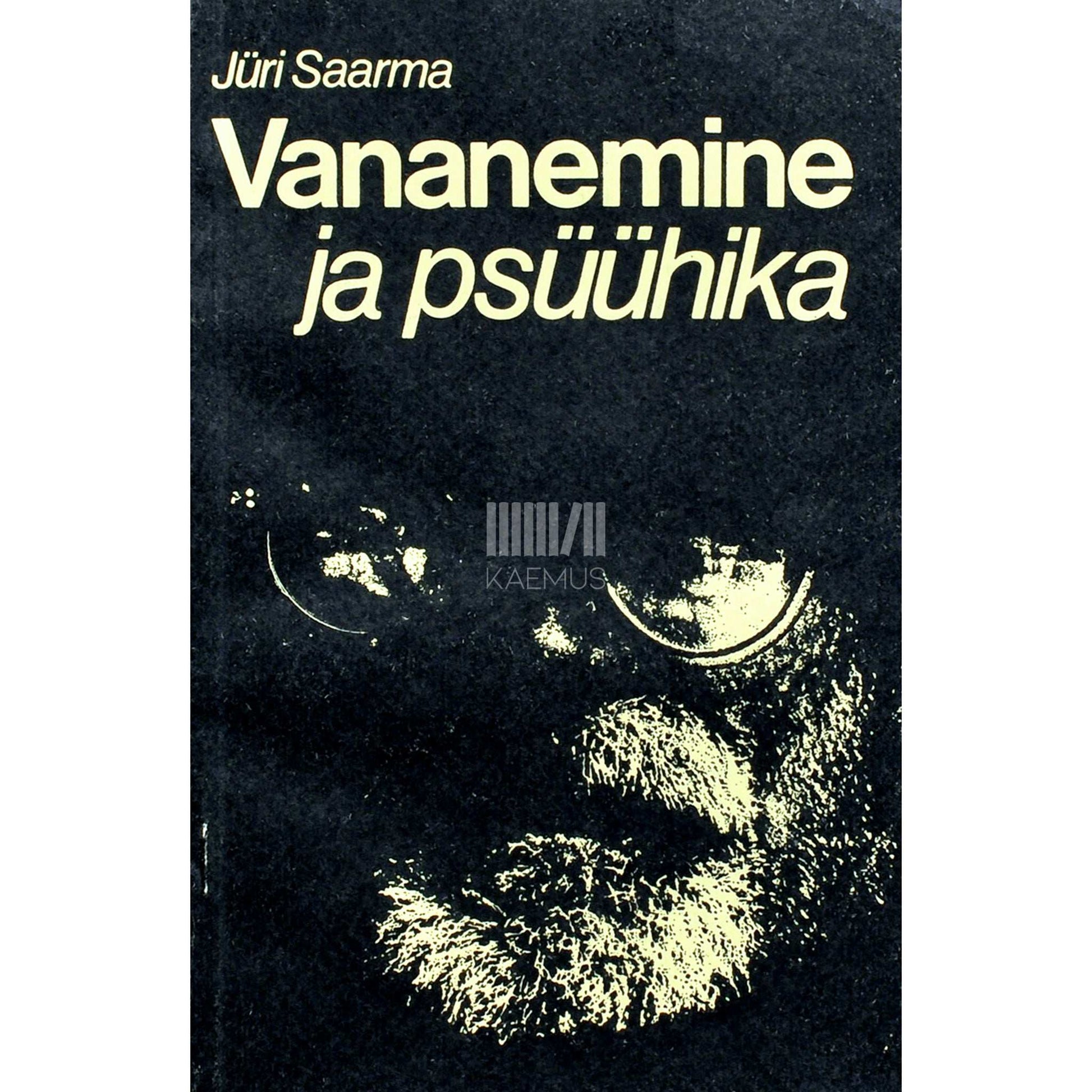 Jüri Saarma - Vananemine ja psüühika
