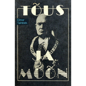 Elmar Tambek Tõus ja mõõn 2. osa. Kaks okupatsiooni. Mälestusi kodumaalt